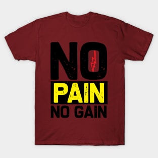 No pain no gain T-Shirt